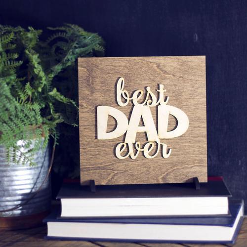 "Best Dad Ever" Laser Cut Wood Sign