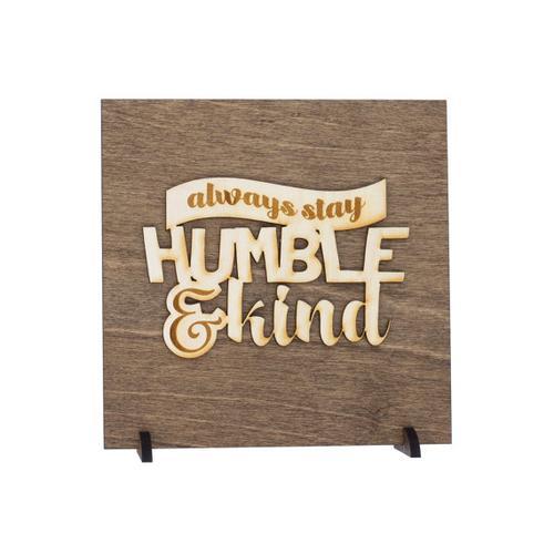 Stay Humble and Kind - House Decoration -