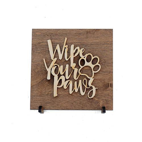 "Wipe Your Paws" Laser Cut Wooden Sign