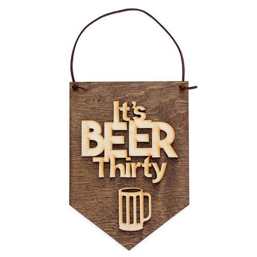 "It's Beer Thirty" Laser Cut Wood Wall Hanging