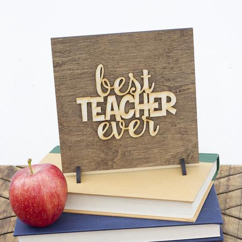 "Best Teacher Ever" Laser Cut Wood Sign