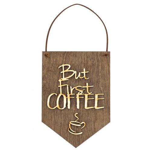 "But First Coffee" Laser Cut Wooden Wall Banner