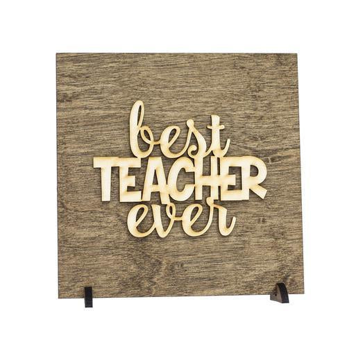 "Best Teacher Ever" Laser Cut Wood Sign