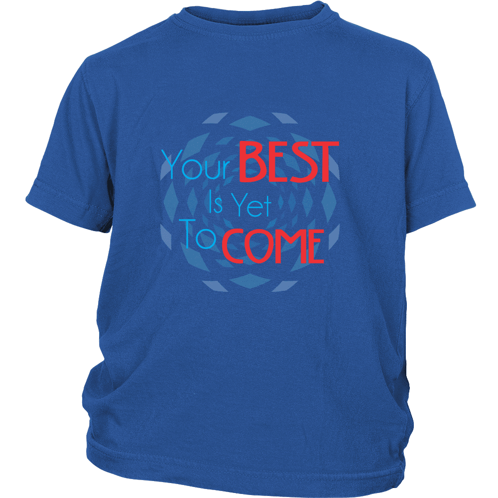 District Youth Shirt Your Best Is Yet To Come