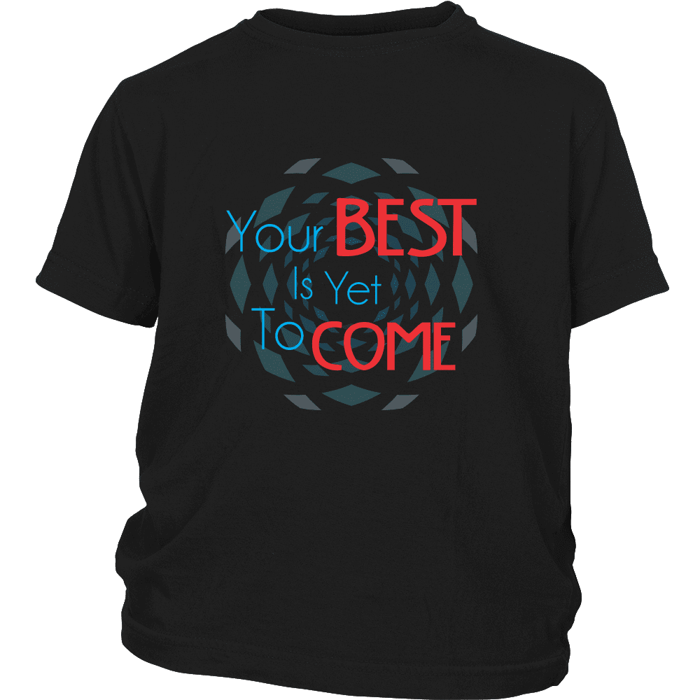 District Youth Shirt Your Best Is Yet To Come