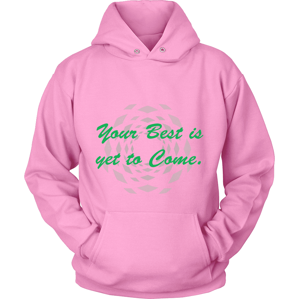Hoodie The Past Is Gone!  Your Best Is Yet To Come